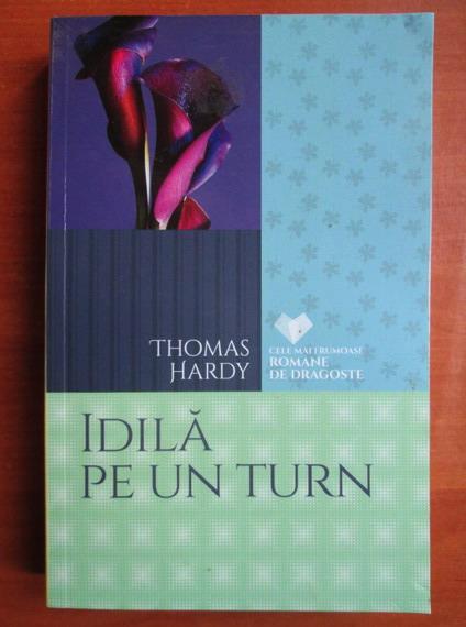 Anticariat: Thomas Hardy - Idila pe un turn 