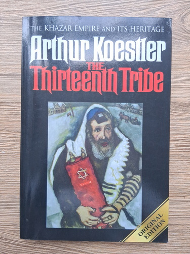 Arthur Koestler - The thirteenth tribe. The khazar empire and its heritage