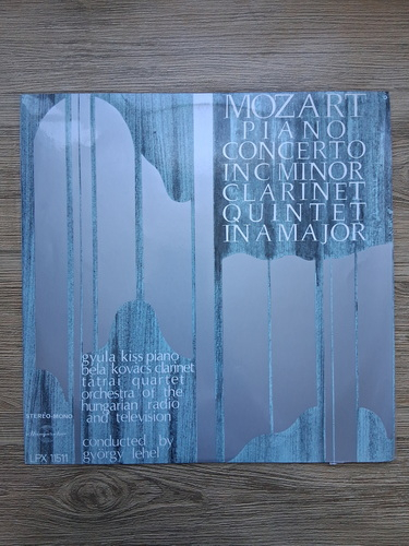 Orchestra of the Hungarian Radio and Television, Tatrai Quartet, Gyorgy Lehel - Piano concerto in C minor, K. 491. Clarinet quintet in A major, K. 581 (Wolfgang Amadeus Mozart)