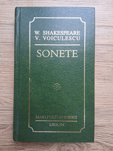 Radu Carneci, Dragos Morarescu - W. Shakespeare, V. Voiculescu. Sonete (cu autograful autorilor Radu Carneci, Gheorghe Tomozei, Dragos Morarescu, exemplarul B)