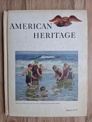 American heritage, nr. 5, august 1975 (volumul 26)