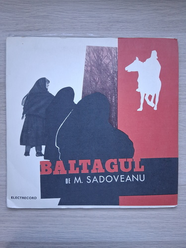 Constantin Moruzan, Romeo Chelaru, Constantin Botez - Baltagul (Mihail Sadoveanu, 2 viniluri)