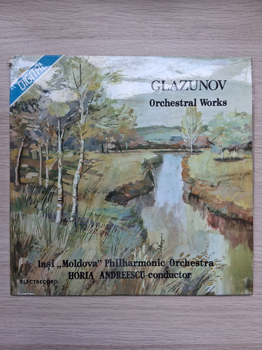 Orchestra Simfonica a Filarmonicii Moldova din Iasi, Horia Andreescu - Orchestral works. Lucrari orchestrale (Alexander Glazunov)
