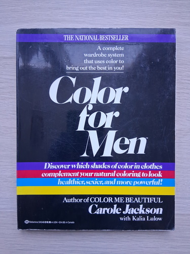 Carole Jackson - Color for men. Discover which shades of color in clothes complement your natural coloring to look healthier, sexier and more powerful