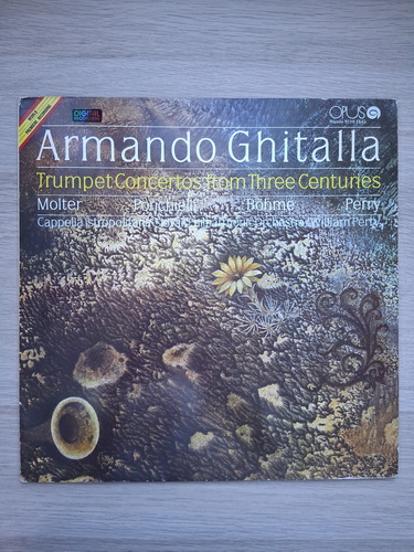 Cappella Istropolitana, Orchestra Filarmonicii Slovace, Armando Ghitalla - Concerte pentru trompeta din trei secole (Oskar Bohme, Johann Melchior Molter, Amilcare Ponchielli, William Perry)