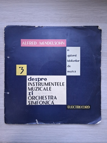 Alfred Mendelsohn - In ajutorul iubitorilor de muzica 3. Despre instrumentele muzicale si orchestra simfonica