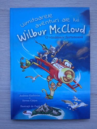 Andreas Karlstrom, Steven Gatjen - Uimitoarele aventuri ale lui Wilbur McCloud. O vanatoare furtunoasa