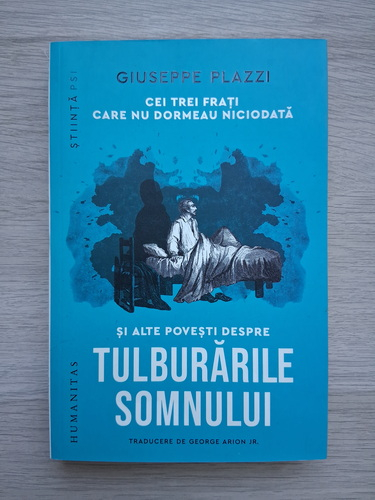 Giuseppe Plazzi - Cei trei frati care nu dormeau niciodata si alte povesti despre tulburarile somnului