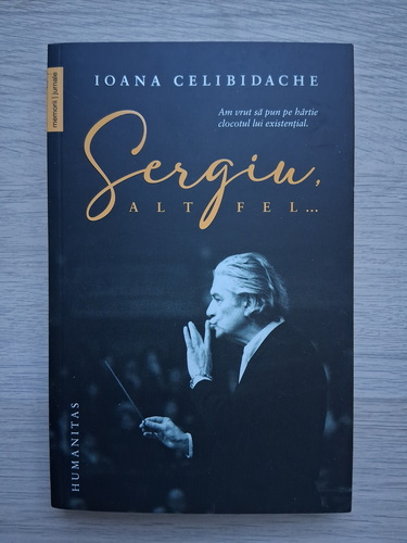 Ioana Celibidache - Sergiu altfel