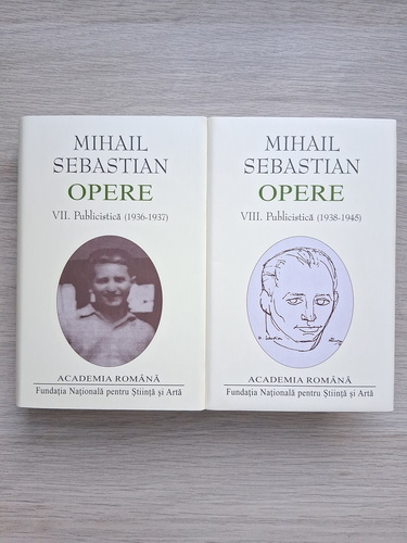 Mihail Sebastian - Opere (volumele 7 si 8)