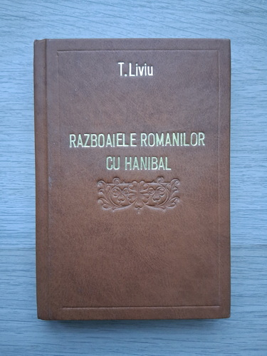 Tit Liviu - Razboaiele romanilor cu Hanibal (volumul 1)