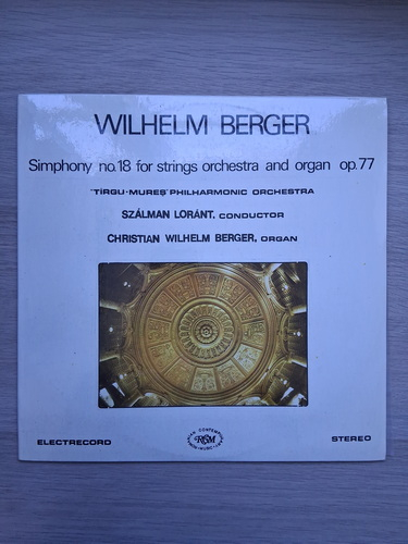 Orchestra de camera a Filarmonicii din Targu Mures, Szalman Lorant, Christian Wilhelm Berger - Simfonia nr. 18 pentru orchestra de coarde si orga, op. 77 (Wilhelm Georg Berger)