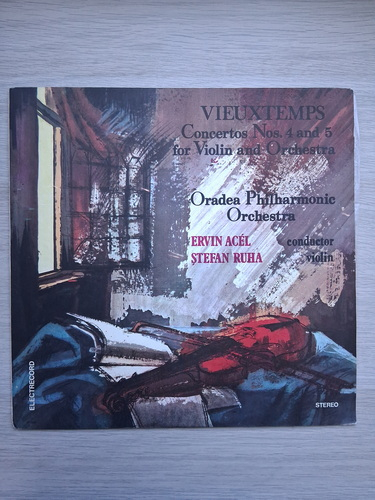 Orchestra Simfonica a Filarmonicii din Oradea, Ervin Acel, Stefan Ruha - Concertele nr. 4 in Re minor, op. 31 si nr. 5 in La minor, op. 37 pentru vioara si orchestra (Henri Vieuxtemps)