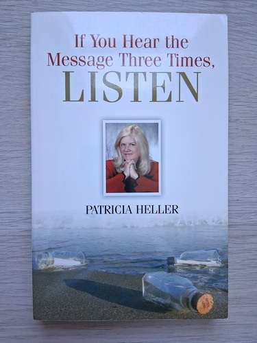 Patricia Heller - If you hear the message three times, listen