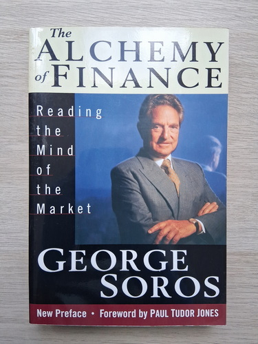George Soros - The alchemy of finance. Reading the mind of the market