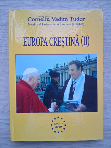 Corneliu Vadim Tudor - Europa crestina (volumul 2, cu autograful autorului )