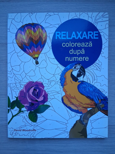 David Woodroffe - Relaxare. Coloreaza dupa numere