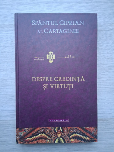 Sfantul Ciprian al Cartaginei - Despre credinta si virtuti