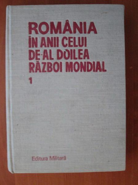 Anticariat: Stefan Pascu - Romania in anii celui de-al doilea Razboi Mondial (volumul 1)