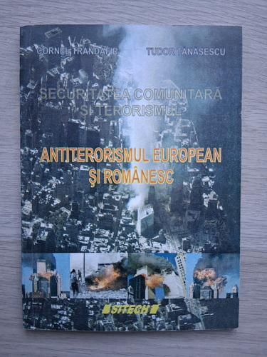 Cornel Trandafir, Tudor Tanasescu - Securitatea comunitara si terorismul. Antiterorismul european si romanesc