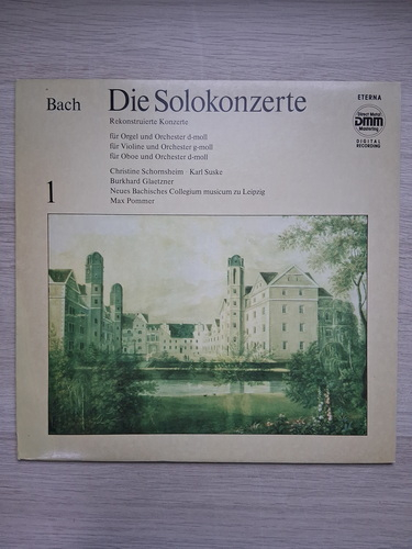 Neues Bachisches Collegium Musicum zu Leipzig, Max Pommer, Christine Schornsheim - Die Solokonzerte 1. Concerte reconstruite pentru orga si orchestra in Re minor, vioara si orchestra in Sol minor, oboi si orchestra in Re minor (Johann Sebastian Bach)