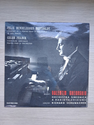 Orchestra simfonica a Radioteleviziunii, Richard Schumacher, Valentin Gheorghiu - Concert nr. 1 pentru vioara si orchestra in Sol minor, Op. 25. Variatiuni simfonice pentru pian si orchestra (Felix Mendelssohn-Bartholdy, Cesar Franck) 