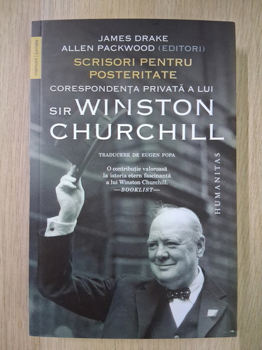 Scrisori pentru posteritate. Corespondenta privata a lui Sir Winston Churchill