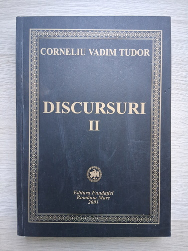 Corneliu Vadim Tudor - Discursuri (volumul 2)