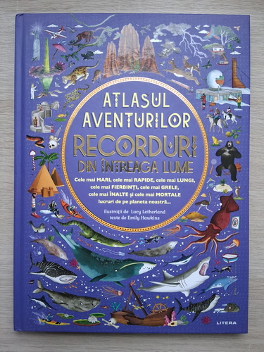 Emily Hawkins - Atlasul aventurilor. Recorduri din intreaga lume