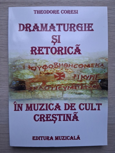 Theodor Coresi - Dramaturgie si retorica in muzica de cult crestina 