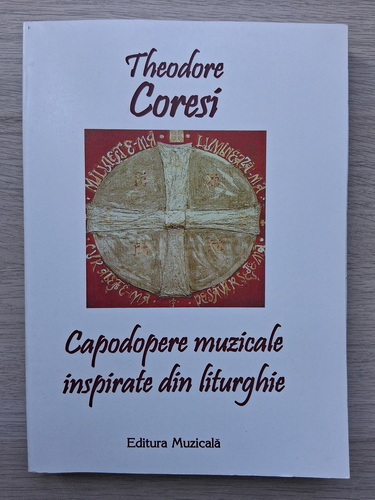 Theodore Coresi - Capodopere muzicale inspirate din liturghie