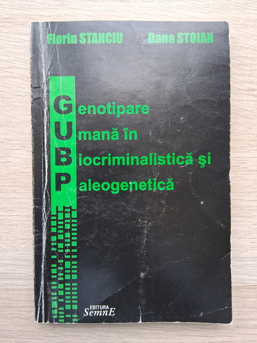 Dana Stoian - Genotipare umana in biocriminalistica si paleogenetica