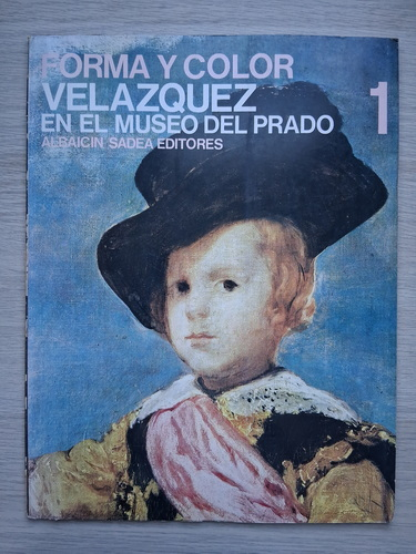 Forma y color, volumul 1. Velazquez en el Museo del Prado