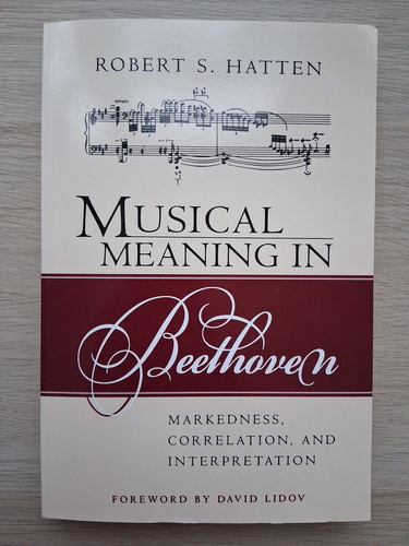 Robert S. Hatten - Musical meaning in Beethoven. Markedness, correlation, and interpretation