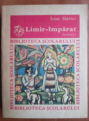 Anticariat: Ioan Slavici - Limir imparat. Povesti