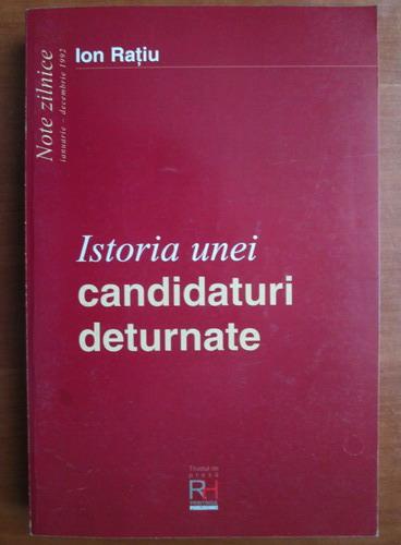 Anticariat: Ion Ratiu - Istoria unei candidaturi deturnate. Note zilnice Ianuarie - Decembrie 1992