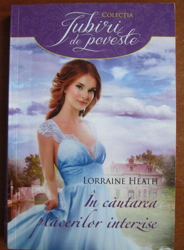 Anticariat: Lorraine Heath - In cautarea placerilor interzise