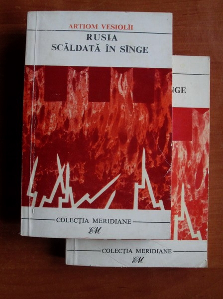 Anticariat: Artiom Vesiolii - Rusia scaldata in sange (2 volume)