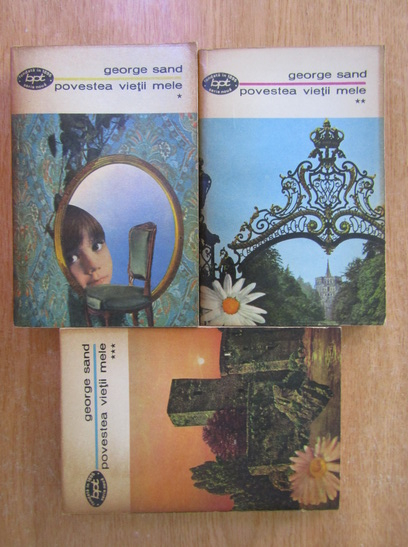 Anticariat: George Sand - Povestea vietii mele (3 volume)