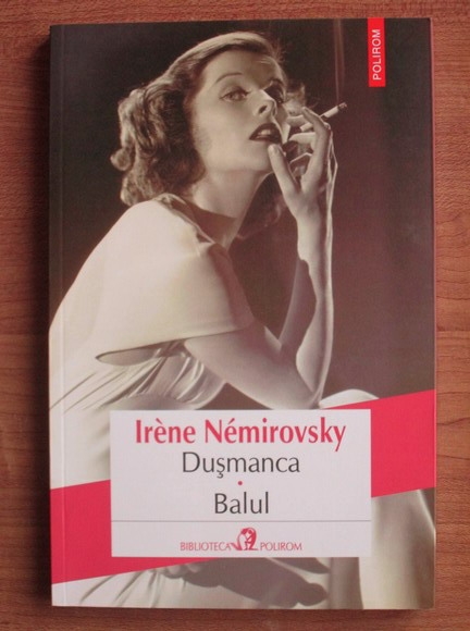 Anticariat: Irene Nemirovsky - Dusmanca. Balul