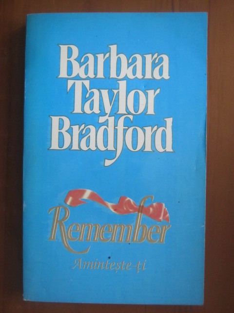 Anticariat: Barbara Taylor Bradford - Remember. Aminteste-ti