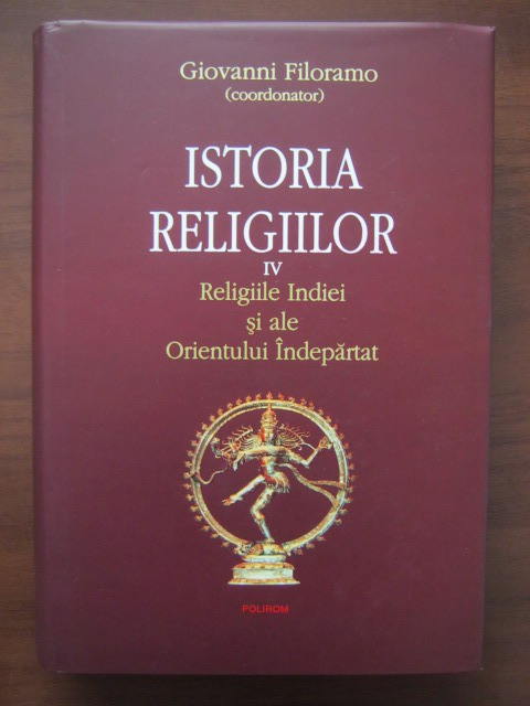 Anticariat: Giovanni Filoramo - Istoria religiilor, volumul 4: religiile Indiei si ale Orientului Indepartat