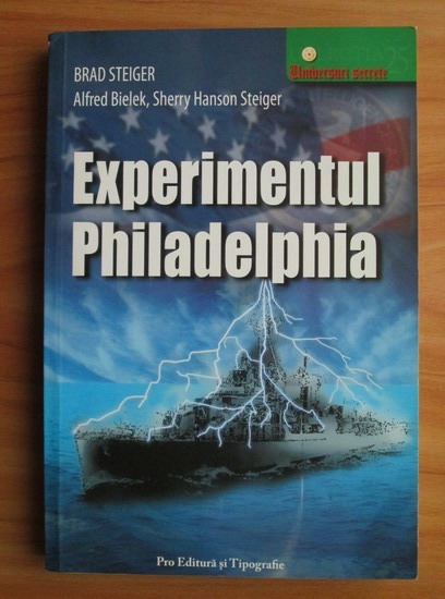 Anticariat: Brad Steiger - Experimentul Philadelphia