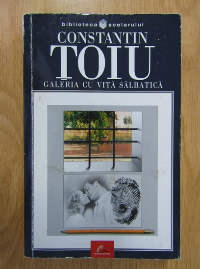 Anticariat: Constantin Toiu - Galeria cu vita salbatica