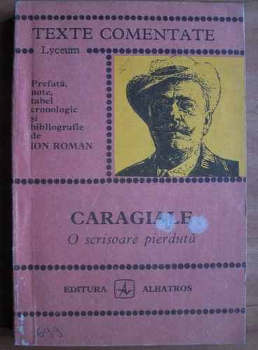 Anticariat: I. L. Caragiale - O scrisoare pierduta (texte comentate)