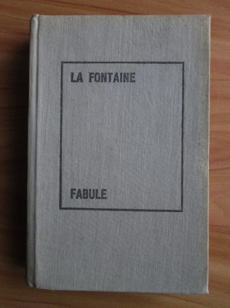 Anticariat: La Fontaine - Fabule (coperti cartonate)