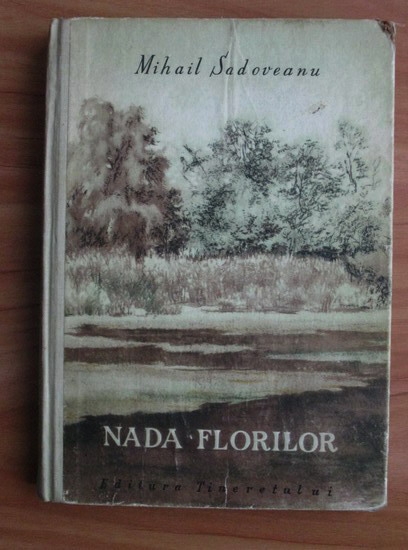 Anticariat: Mihail Sadoveanu - Nada florilor (coperti cartonate)