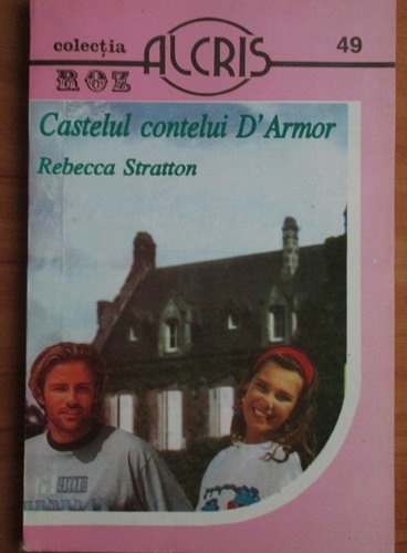 Anticariat: Rebecca Stratton - Castelul contelui D'Armor