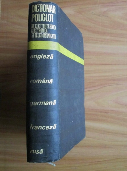 Anticariat: Edmond Nicolau - Dictionar poliglot de electrotehnica, electronica si telecomunicatii (engleza-romana-germana-franceza-rusa)
