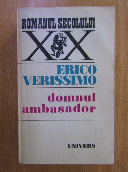 Anticariat: Erico Verissimo - Domnul ambasador